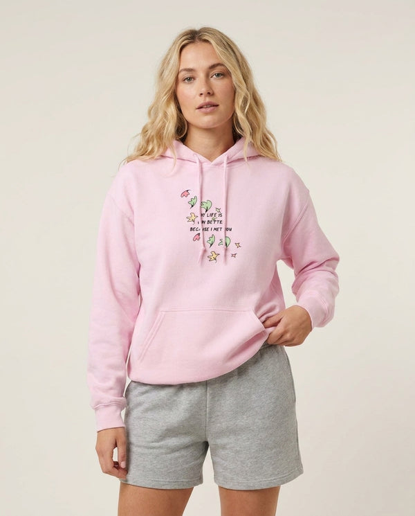 My Life Is Way Better Because I Met You - Heart TV Hoodie — Pink Front, worn