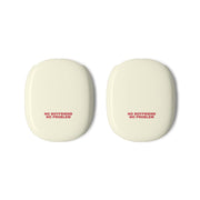 No Boyfriend No Problem AirPods Max Case 3