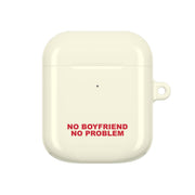 No Boyfriend No Problem AirPods Case 2