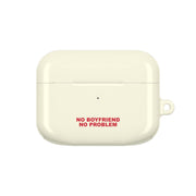 No Boyfriend No Problem AirPods Case 5