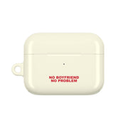 No Boyfriend No Problem AirPods Case 6