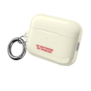 No Boyfriend No Problem AirPods Case 8