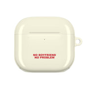 No Boyfriend No Problem AirPods Case 4