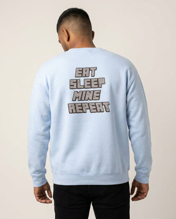 Eat Sleep Mine Repeat Sweatshirt — Blue Back, worn