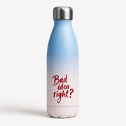 Bad Idea Right Water Bottle 2