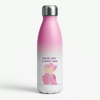You're Just A Needy Man Pink Water Bottle