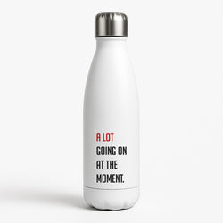 A Lot Going On At The Moment - Taylor White Water Bottle