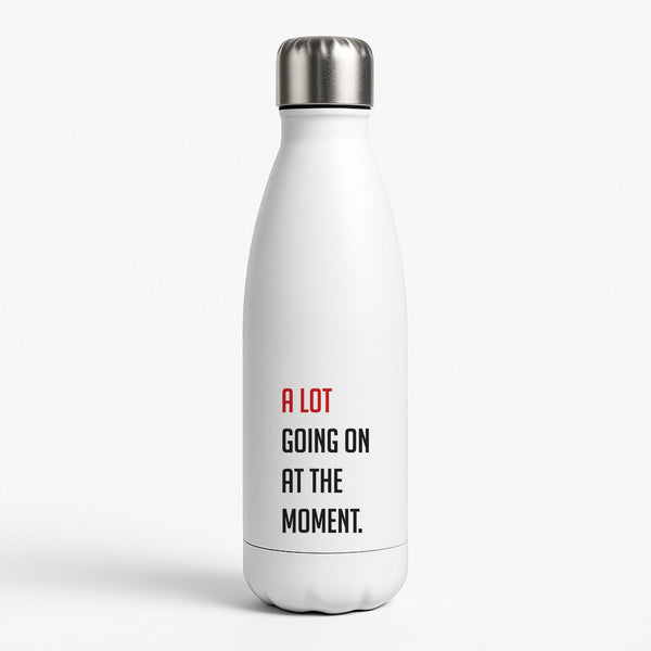 A Lot Going On At The Moment - Taylor White Water Bottle