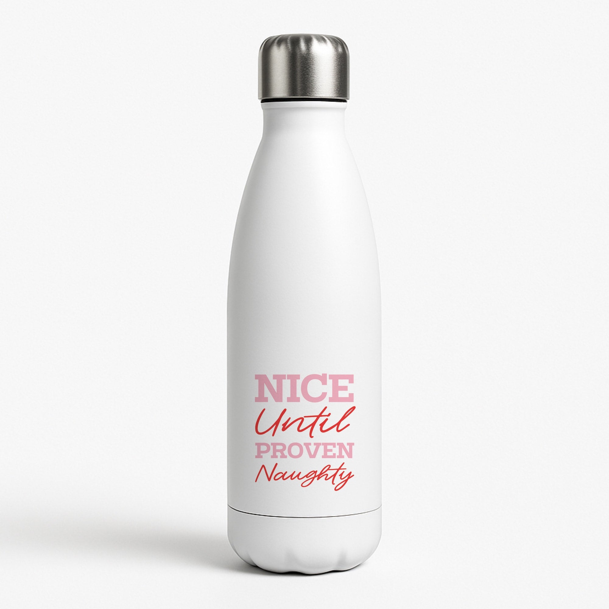 Nice Until Proven Naughty Water Bottle