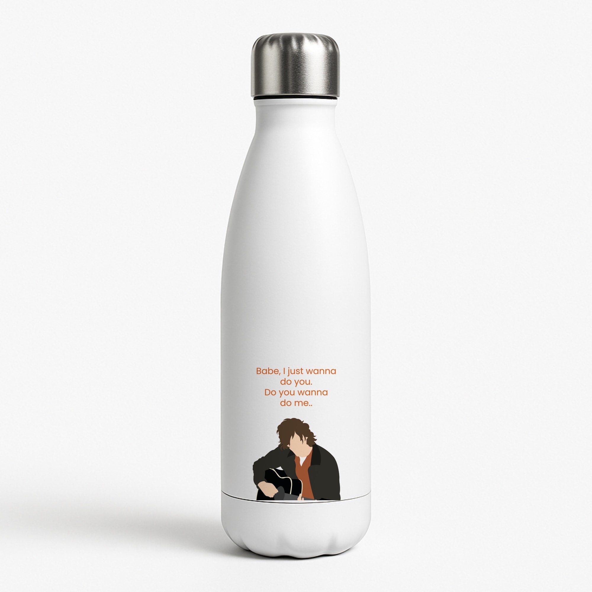 Babe I Just Wanna.. White Water Bottle