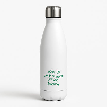 Never Let Anyone Make You Feel Ordinary White Water Bottle