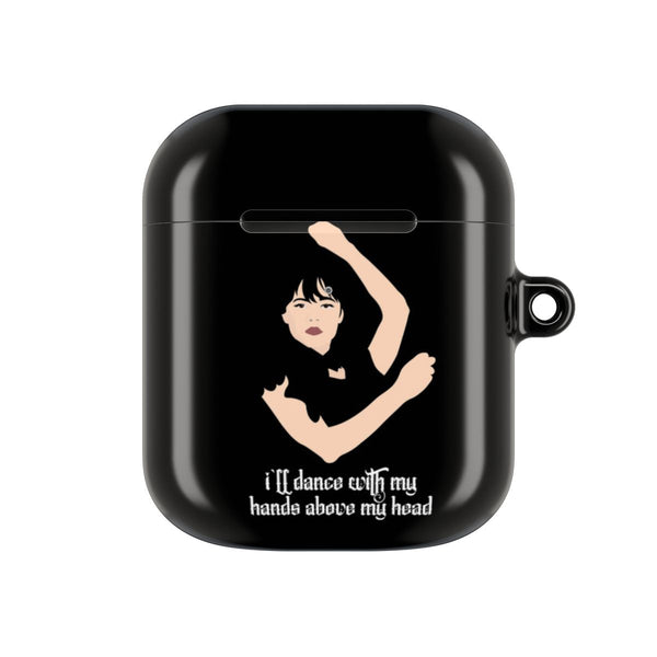 I'll Dance With My Hands Above My Head Wednesday AirPods case — AirPods 1