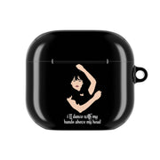 I'll Dance With My Hands Above My Head Wednesday AirPods Case 4