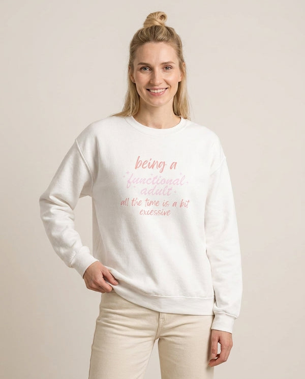 Being A Functional Adult - Aesthetic Quote Sweatshirt — White Front, worn
