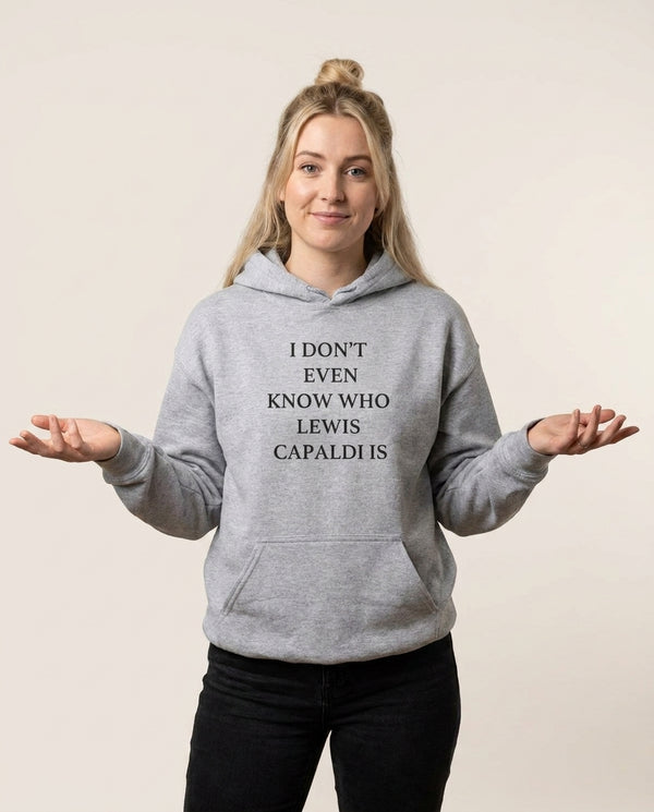 I Don't Even Know Hoodie — Grey Front, worn
