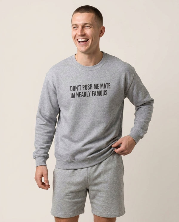 Don't Push Me Mate Sweatshirt — Grey Front, worn