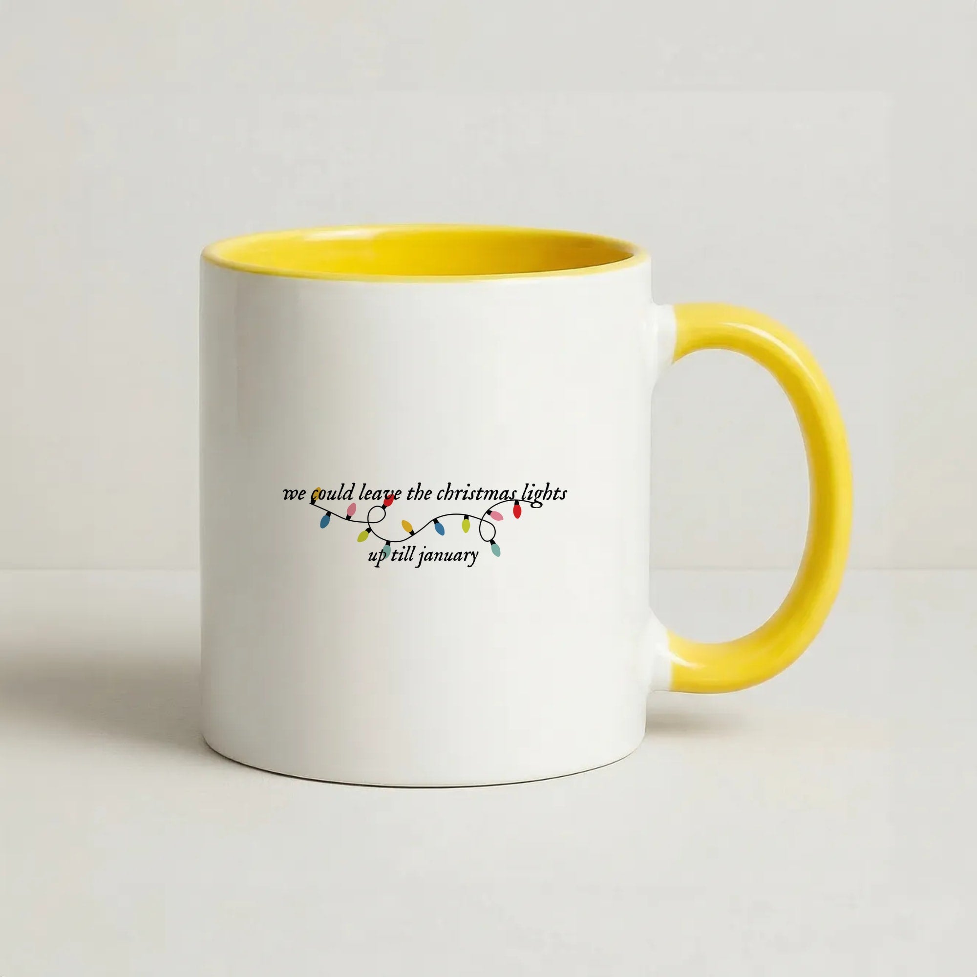 We Can Leave The Christmas Lights Up Til January - Christmas Songs Coffee Yellow Mug