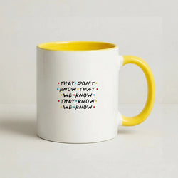 They Dont Know That We Know Coffee Yellow Mug