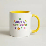 Maybe I'm Too Emotional Mug 8