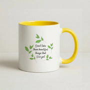 Don't Take These Beautiful Things That I've Got Mug 8