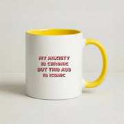 My Anxiety Is Chronic But This Ass Is Iconic Mug 8