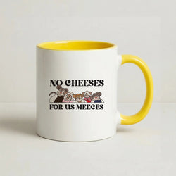 No Cheeses For Us Meeces II Coffee Yellow Mug