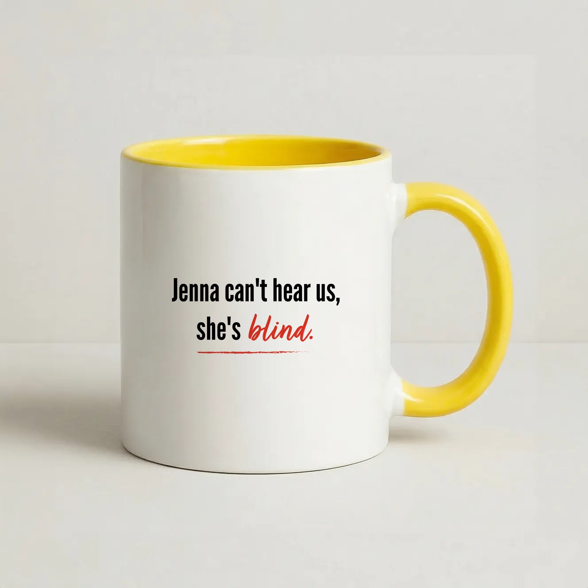 Jenna Can't Hear Us, She's Blind - PLL Coffee Yellow Mug