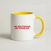 No Boyfriend No Problem Mug 8