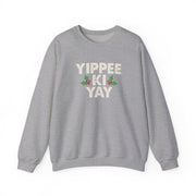 Yippee Ki Yay Sweatshirt 2