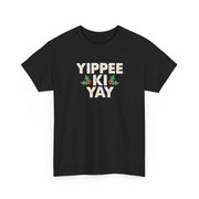 Yippee Ki Yay T-Shirt 6