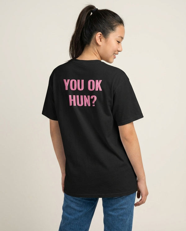 You OK Hun? T-Shirt — Black Back, worn