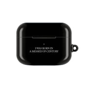 I Was Born In A Messed Up Century AirPods Case 5