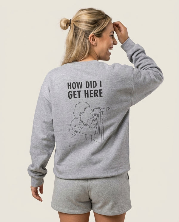 How Did I Get Here Outline Sweatshirt — Grey Back, worn
