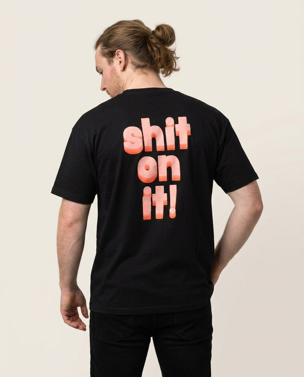 Shit On It - FND T-Shirt — Black Back, worn