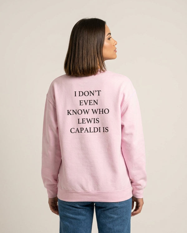 I Don't Even Know Sweatshirt — Pink Back, worn