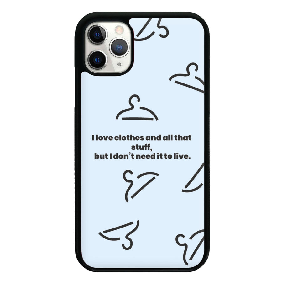 I love clothes - Kylie Jenner Phone Case