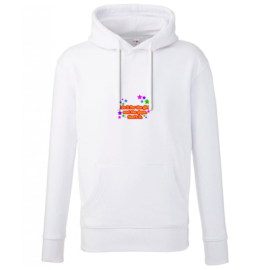 I do it for the girls and the gays - Pride Hoodie