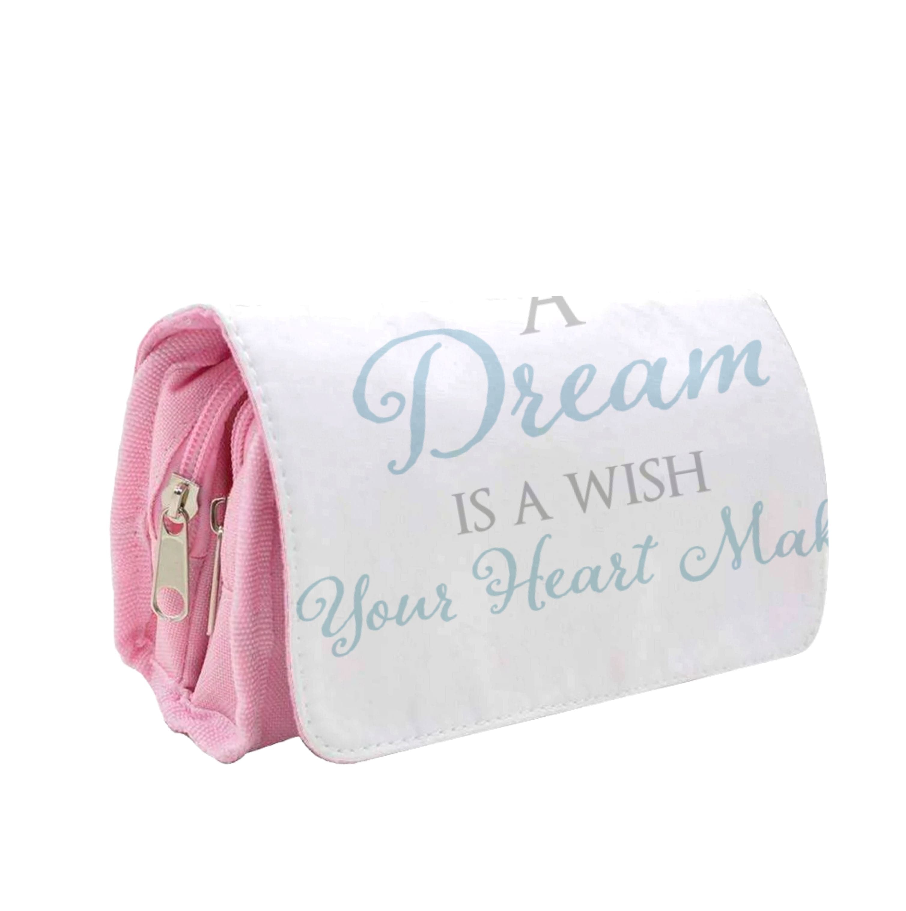 A Dream Is A Wish Your Heart Makes Pencil Case