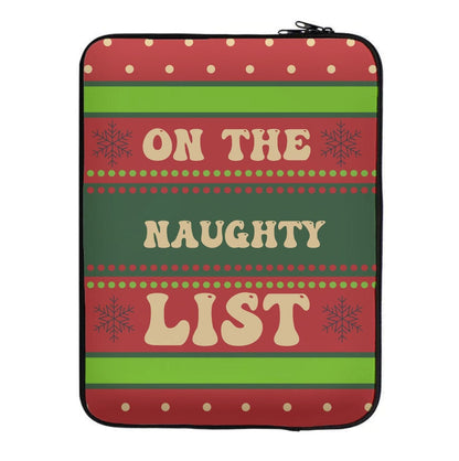 On The Naughty List - Naughty Or Nice  Laptop Sleeve