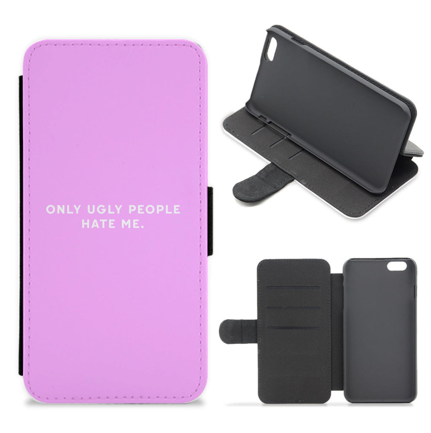 Only Ugly People Hate Me - Summer Quotes Flip / Wallet Phone Case