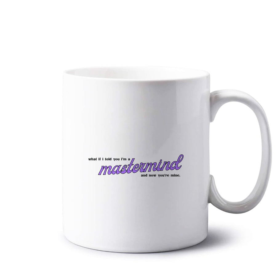 I'm A Mastermind And Now You're Mine - TikTok Trends Mug