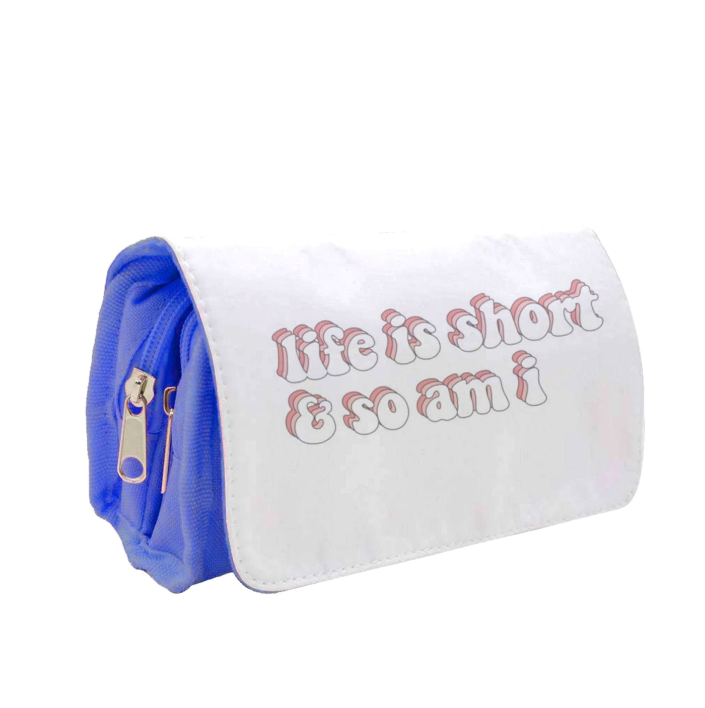 ife Is Short And So Am I - TikTok Pencil Case