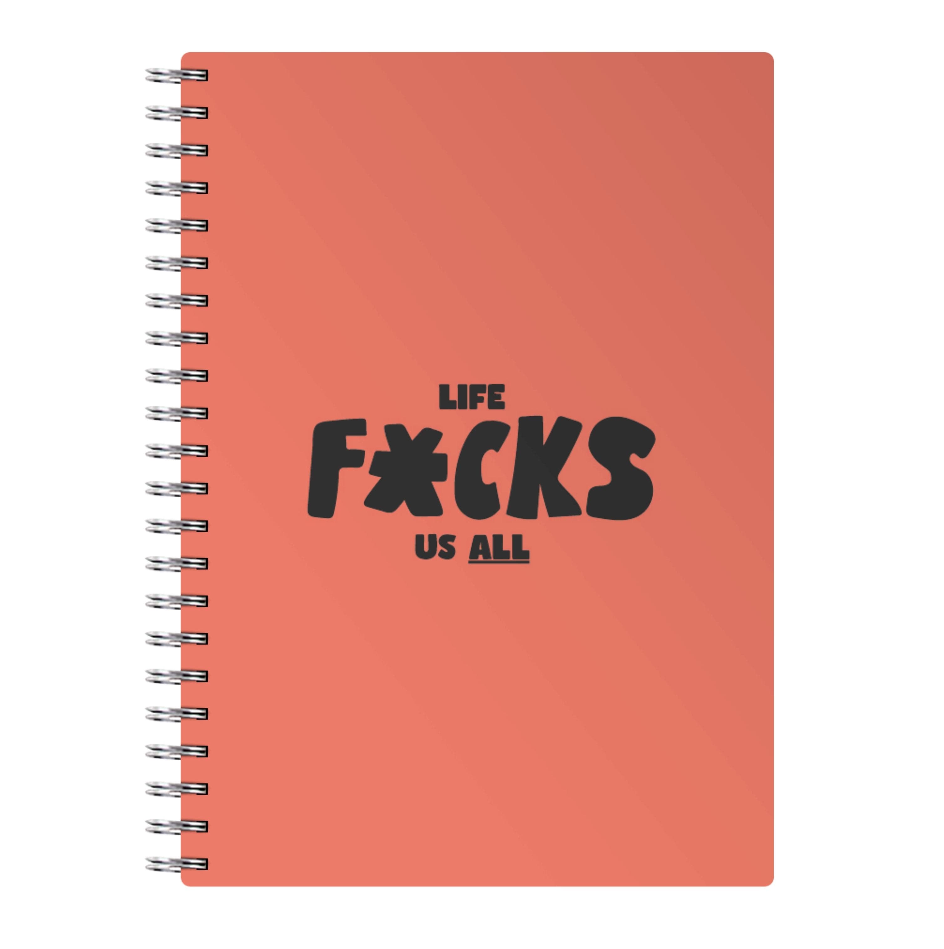 Life f'cks us all Orange Notebook