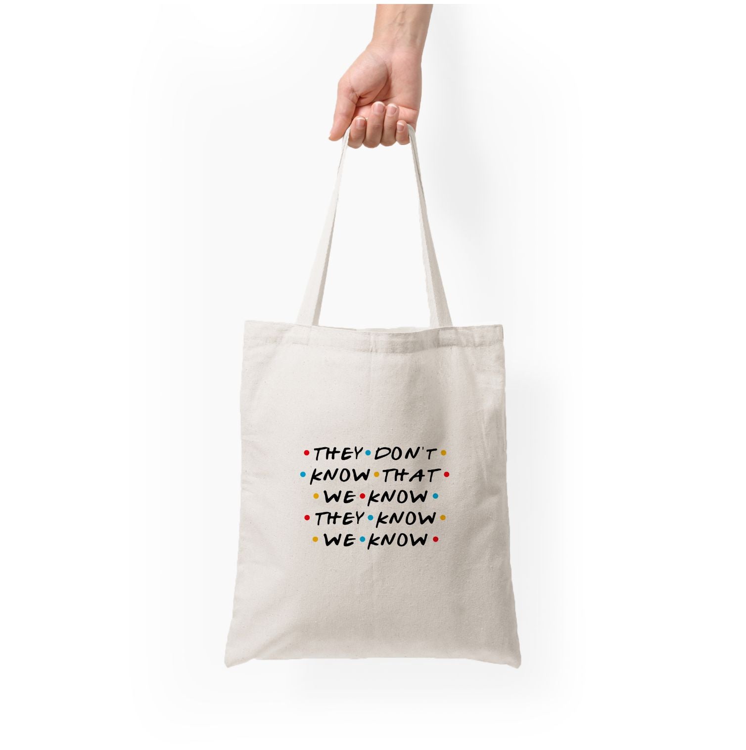 They Dont Know That We Know Tote Bag