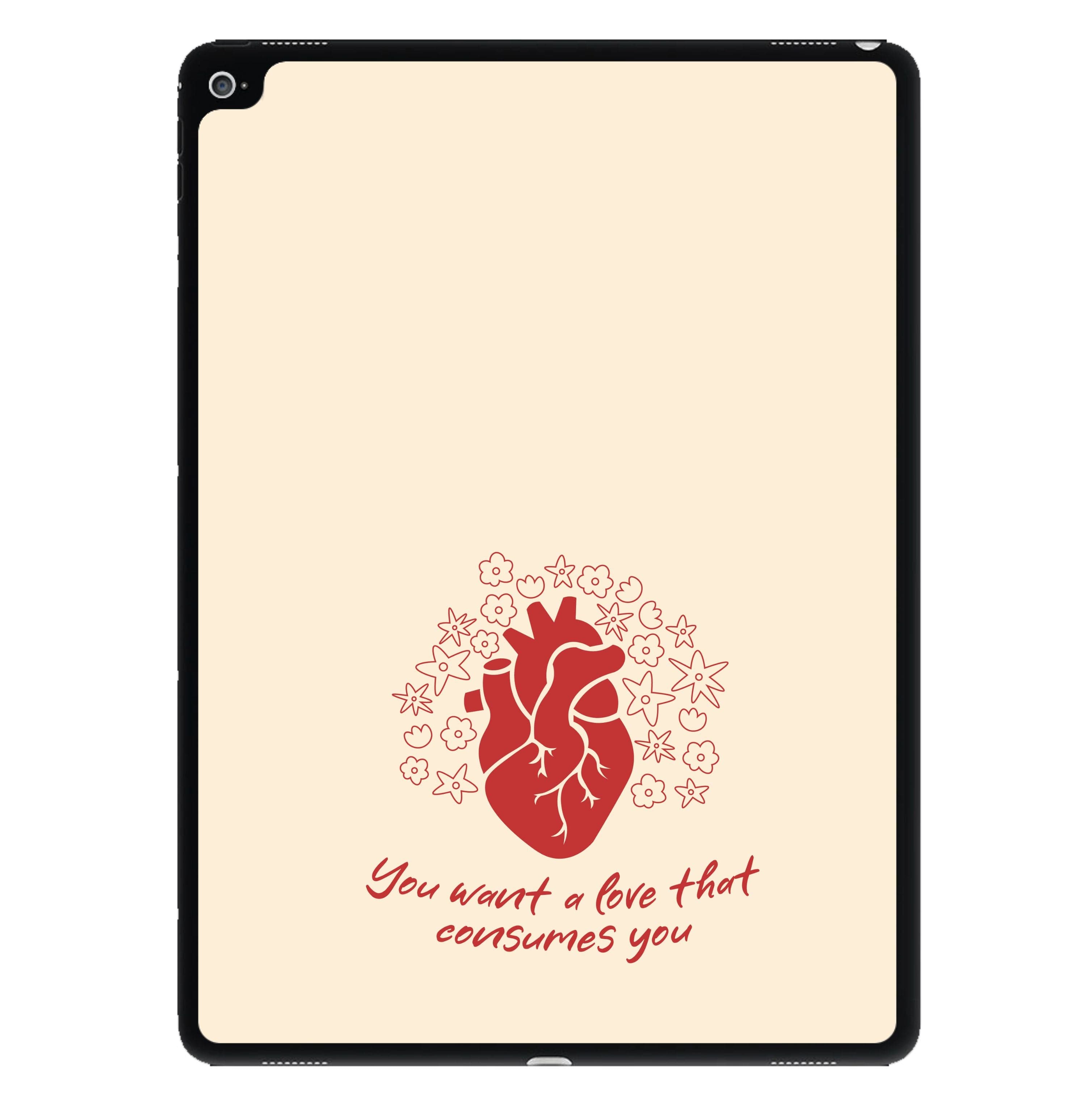 You Want A Love That Consumes You - VD iPad Case