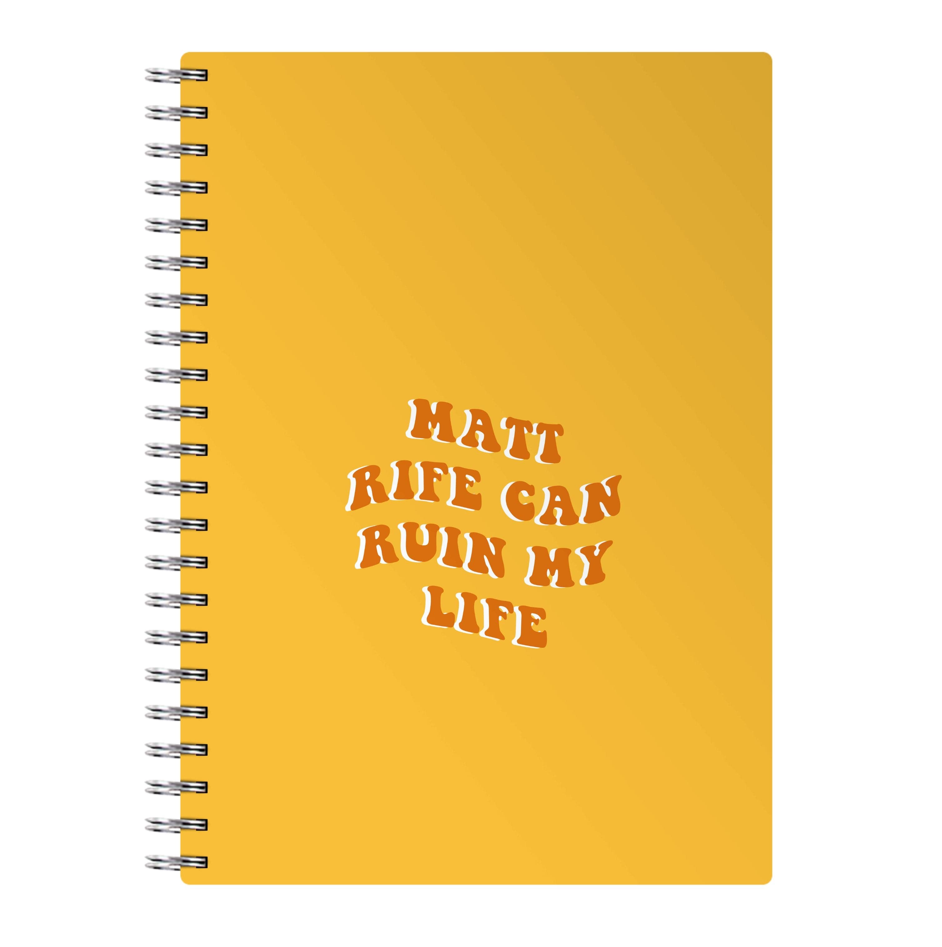 Rife Can Ruin My Life Notebook