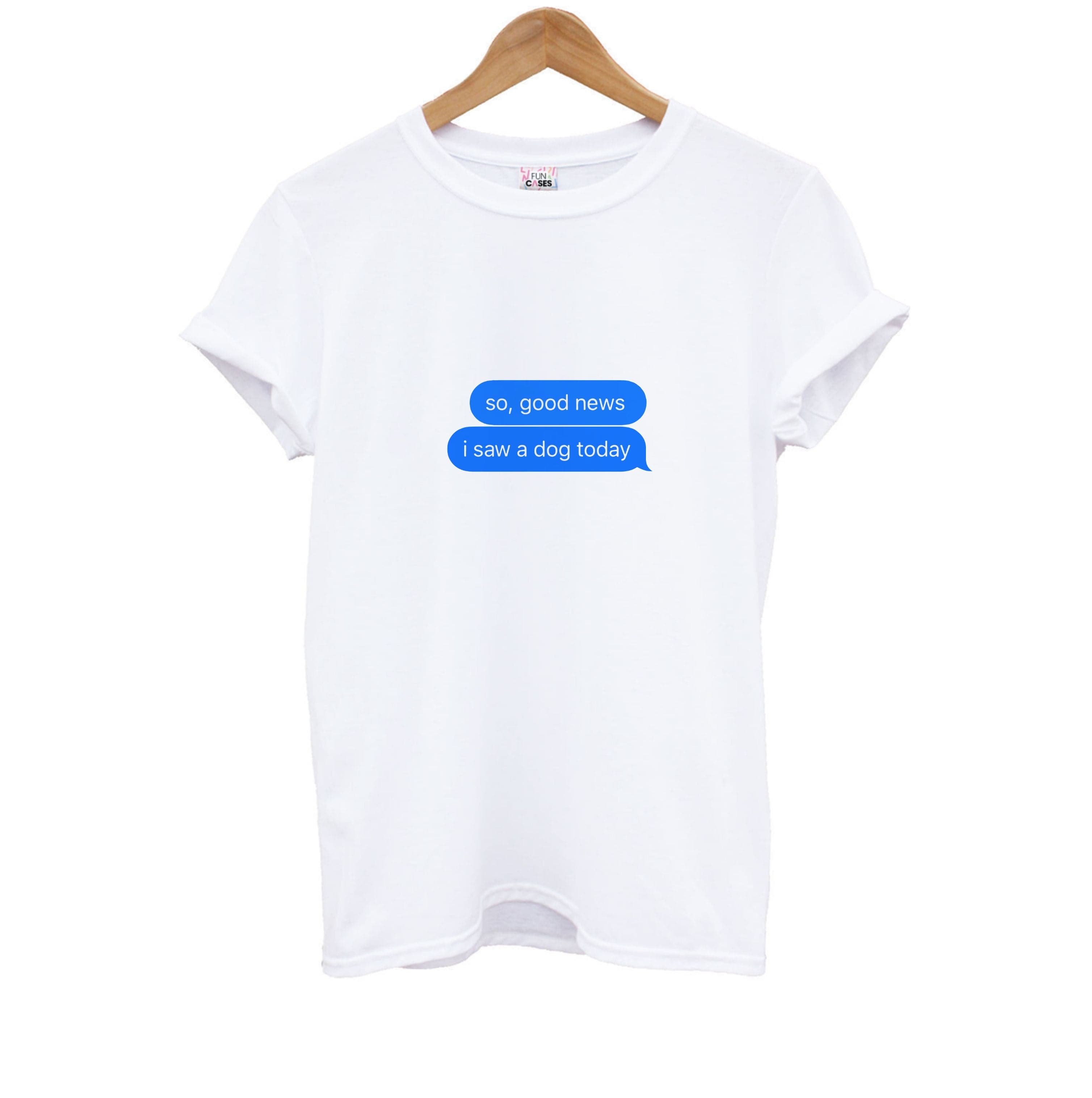 I Saw A Dog Text Kids T-Shirt