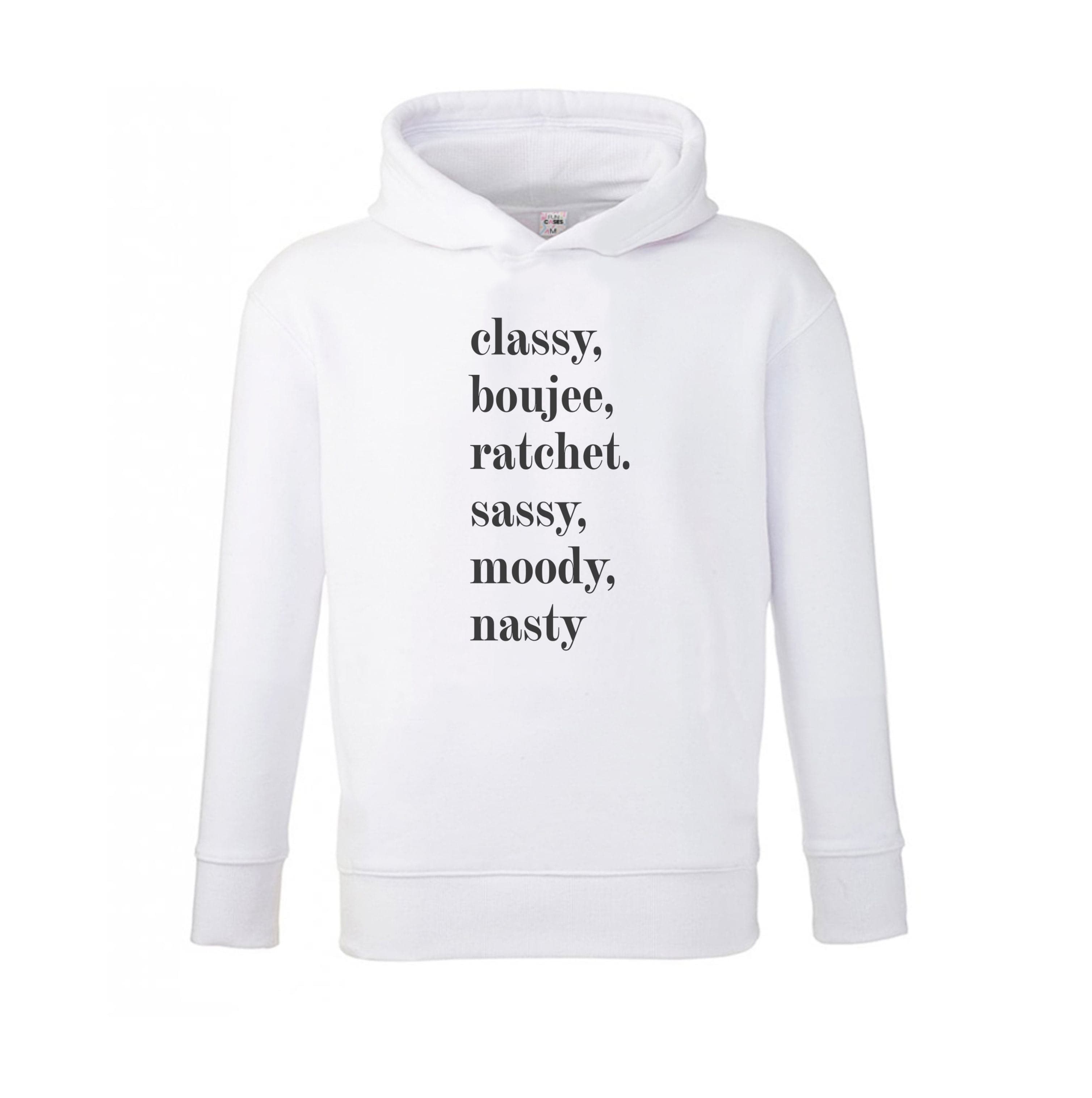 Classy Boujee Ratchet. Sassy Moddy Nasty - TikTok Kids Hoodie