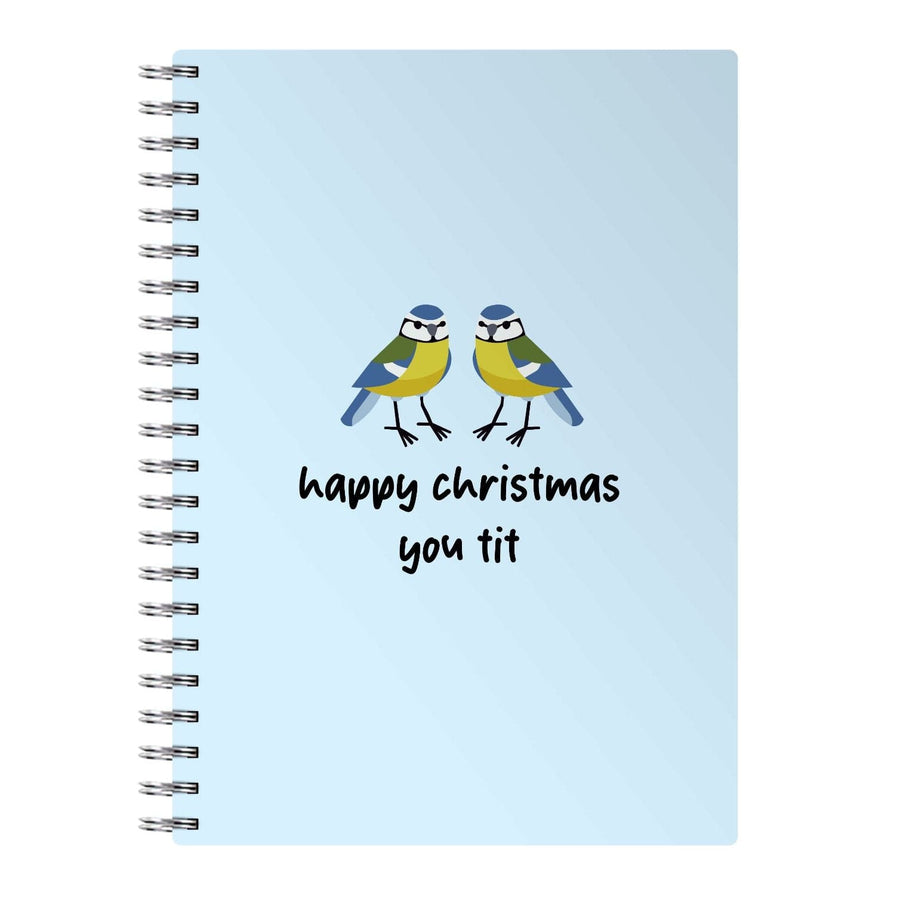 Happy Christmas You Tit - Christmas Notebook