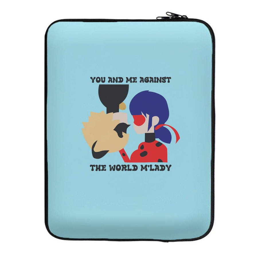 You And Me Against The World M'lady - Miraculous Laptop Sleeve